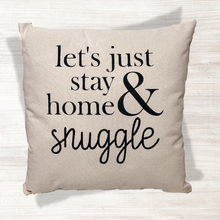 Load image into Gallery viewer, Accent Pillow - Let's just stay home and snuggle